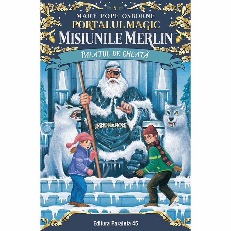 Palatul de gheata. Portalul Magic - Misiunile Merlin nr. 4 - OSBORNE Mary Pope