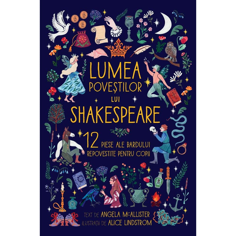 Lumea povestilor lui Shakespeare. 12 piese ale Bardului repovestite pentru copii - Angela McAllister