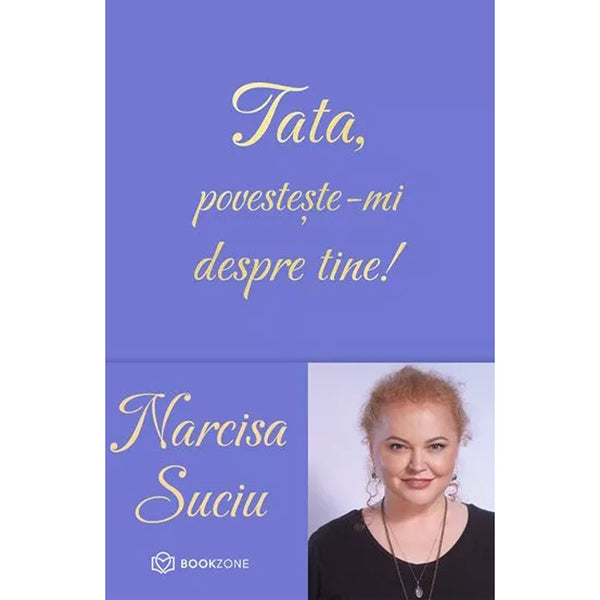 Tata, povesteste-mi despre tine - Narcisa Suciu